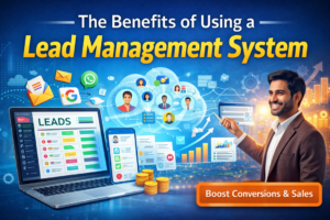 Benefits of Using a Lead Management System Today